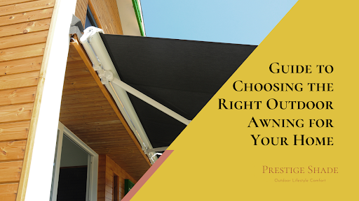 Guide to Choosing the Right Outdoor Awning for Your Home